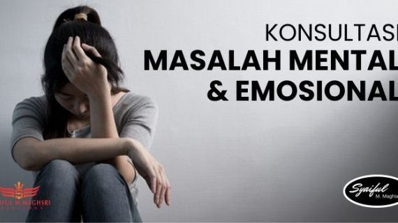 Konsultasi Masalah Mental dan Emosional Bersama Bapak Syaiful M. Maghsri